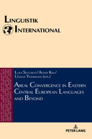 Areal Convergence in Eastern Central European Languages and Beyond
