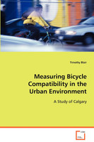 Measuring Bicycle Compatibility in the Urban Environment
