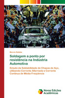Soldagem a ponto por resistência na Indústria Automotiva