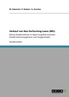 Verkauf von Non Performing Loans (NPL). Kleine Kreditinstitute im Spannungsfeld zwischen Kreditrisikomanagement und Imageschaden