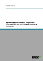 Nachhaltigkeitsstrategie für Deutschland - Lebensqualität und nachhaltige Entwicklung