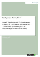 Durch Feedback und Evaluation den Unterricht entwickeln. Die Rolle des "Conseillers pédagogiques" an luxemburgischen Grundschulen