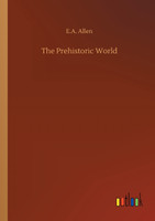 The Prehistoric World