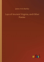 Lays of Ancient Virginia, and Other Poems