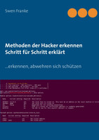 Methoden der Hacker erkennen. Schritt für Schritt erklärt