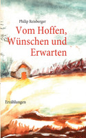 Vom Hoffen, Wünschen und Erwarten