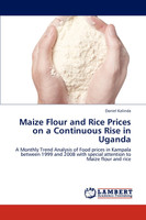 Maize Flour and Rice Prices on a Continuous Rise in Uganda