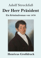 Der Herr Präsident (Großdruck)