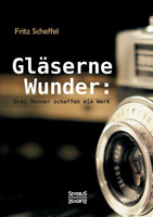 Gläserne Wunder