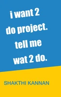 i want 2 do project. tell me wat 2 do.