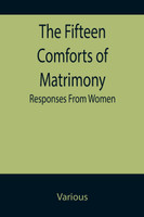 The Fifteen Comforts of Matrimony