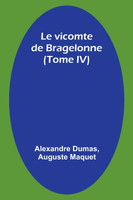 Le vicomte de Bragelonne (Tome IV)