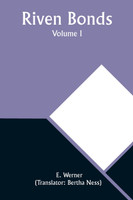 Riven Bonds. Volume I