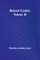 Roland Cashel, Volume II
