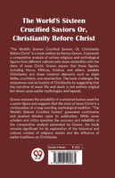 The World's Sixteen Crucified Saviors Or, Christianity Before Christ