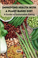 Improving Health with a Plant-Based Diet