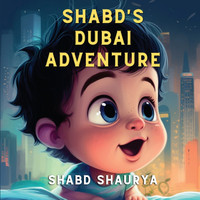 Shabd's Dubai Adventure