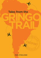 Tales from the Gringo Trail
