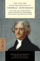 The Life and Selected Writings of Thomas Jefferson