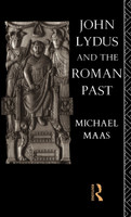 John Lydus and the Roman Past