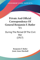 Private And Official Correspondence Of General Benjamin F. Butler V1