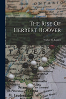 The Rise Of Herbert Hoover
