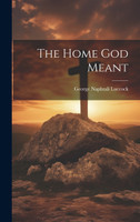 The Home God Meant