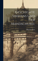Geschichte Sibiriens und der Mandschurei.