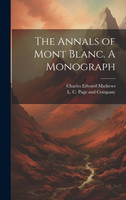 The Annals of Mont Blanc. A Monograph