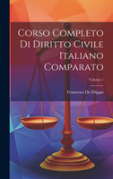 Corso Completo Di Diritto Civile Italiano Comparato; Volume 1