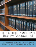 The North American Review, Volume 168