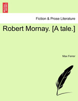 Robert Mornay. [A tale.]