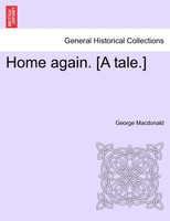 Home again. [A tale.]