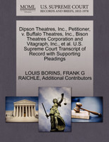 Dipson Theatres, Inc., Petitioner, v. Buffalo Theatres, Inc., Bison Theatres Corporation and Vitagraph, Inc., et al. U.S. Supreme Court Transcript of Record with Supporting Pleadings