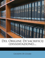 Del Origine De'sacrificij (dissertazione)...
