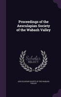 Proceedings of the Aesculapian Society of the Wabash Valley