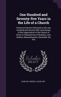 One Hundred and Seventy-five Years in the Life of a Church