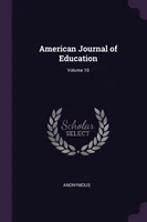 American Journal of Education; Volume 10