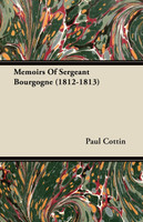 Memoirs of Sergeant Bourgogne (1812-1813)