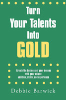 Turn Your Talents Into Gold