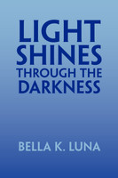 Light Shines Through the Darkness