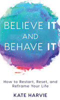 Believe It and Behave It