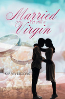 Married Yet still a Virgin