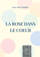 La Rose dans le Coeur