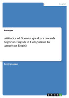 Attitudes of German speakers towards Nigerian English in Comparison to American English