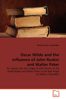 Oscar Wilde and the Influence of John Ruskin and Walter Pater