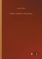 What´s Bred in the Bone