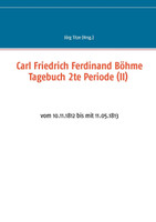 Carl Friedrich Ferdinand Böhme Tagebuch 2te Periode (II)
