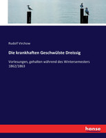 Die krankhaften Geschwülste Dreissig