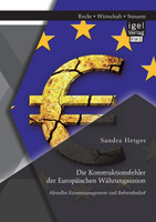 Die Konstruktionsfehler der Europäischen Währungsunion